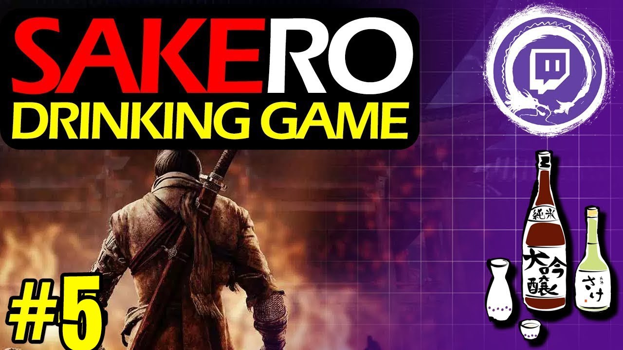 Sakero: Shadows Drink Twice | Sekiro: Shadows Die Twice Drinking Game FULL STREAM 5| StreamFourStar