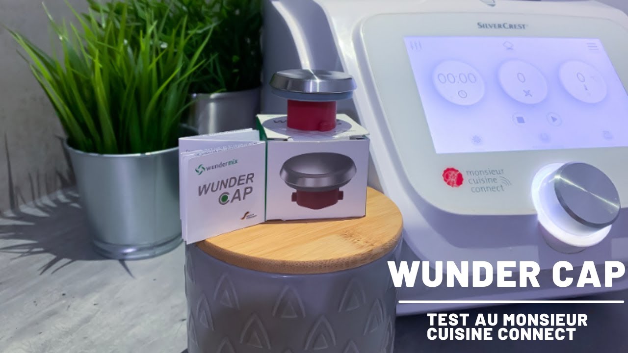 WunderCAP : STOP à la bouillie LA SOLUTION au Monsieur Cuisine Connect! Test de la Wunder Cap