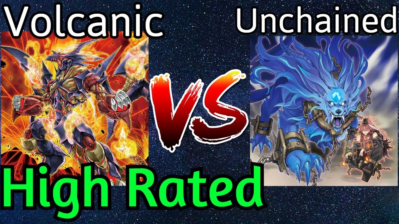 Volcanic Vs Unchained High Rated DB Yu-Gi-Oh!