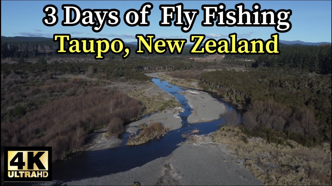 3 Days of Fly Fishing in Taupō in 4K