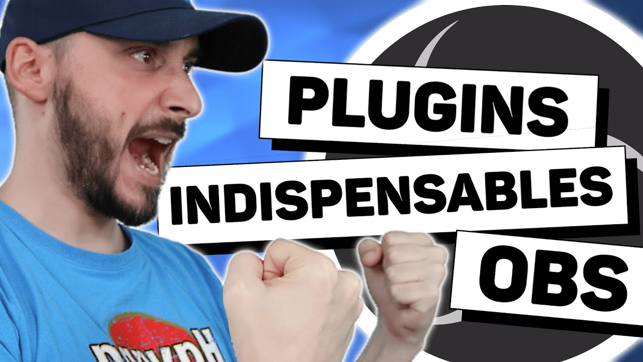 Plugins Indispensables pour OBS Studio (Soyez créatifs... démarquez-vous !)