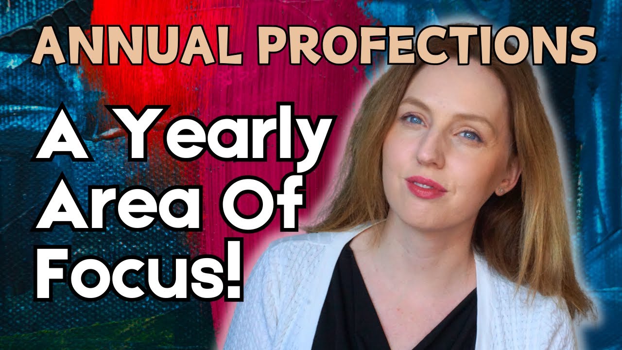Annual Profections in the Birth Chart: A Key Area of Focus for the Year!