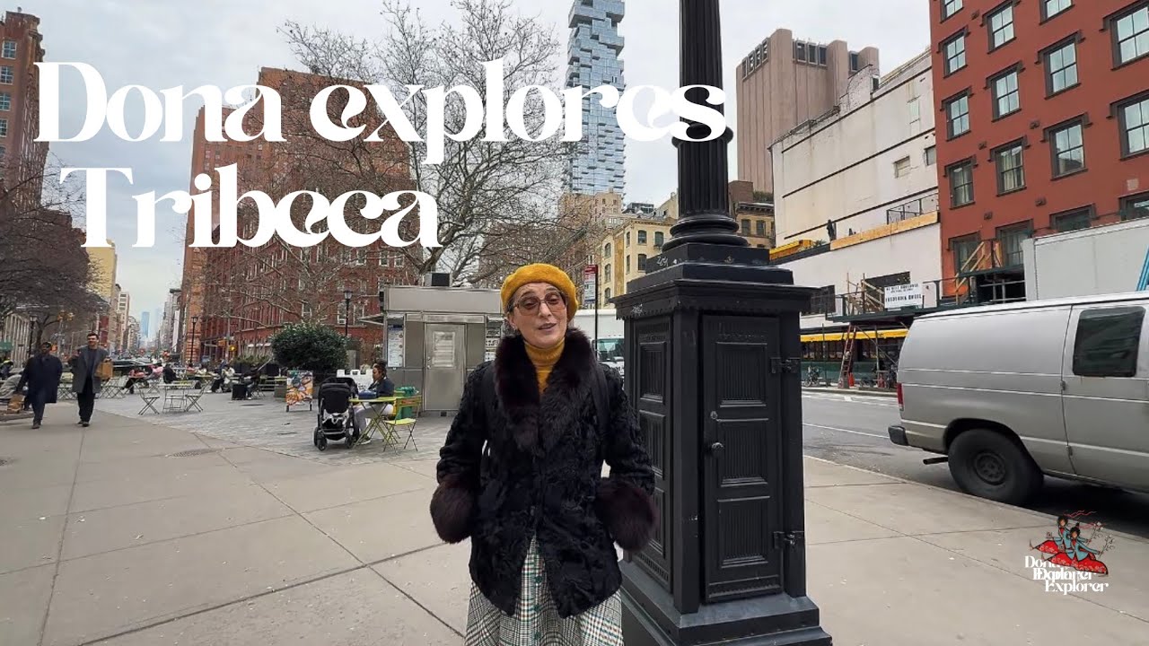 Dona explores Tribeca! Ep.23