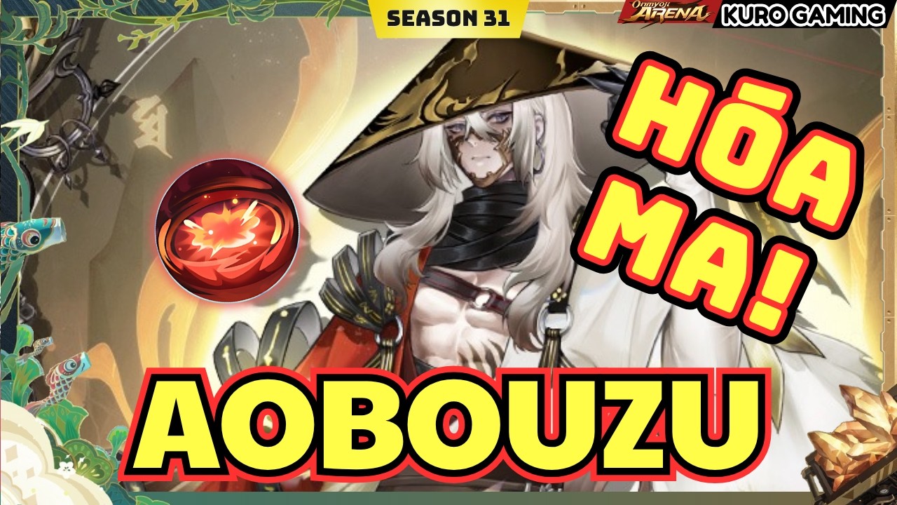 Onmyoji Arena | Aobouzu | Quỷ Chiến | Hóa Ma Đi Rừng – Gank Bao Phê! | Season 31
