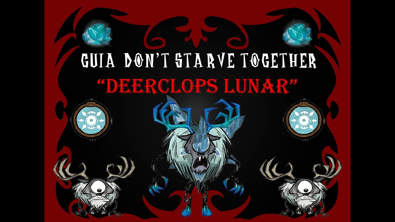 Gu&iacute;a Don't Starve Together: Cristal Deerclops - Ciervoclope Lunar [Post Grietas Lunares]