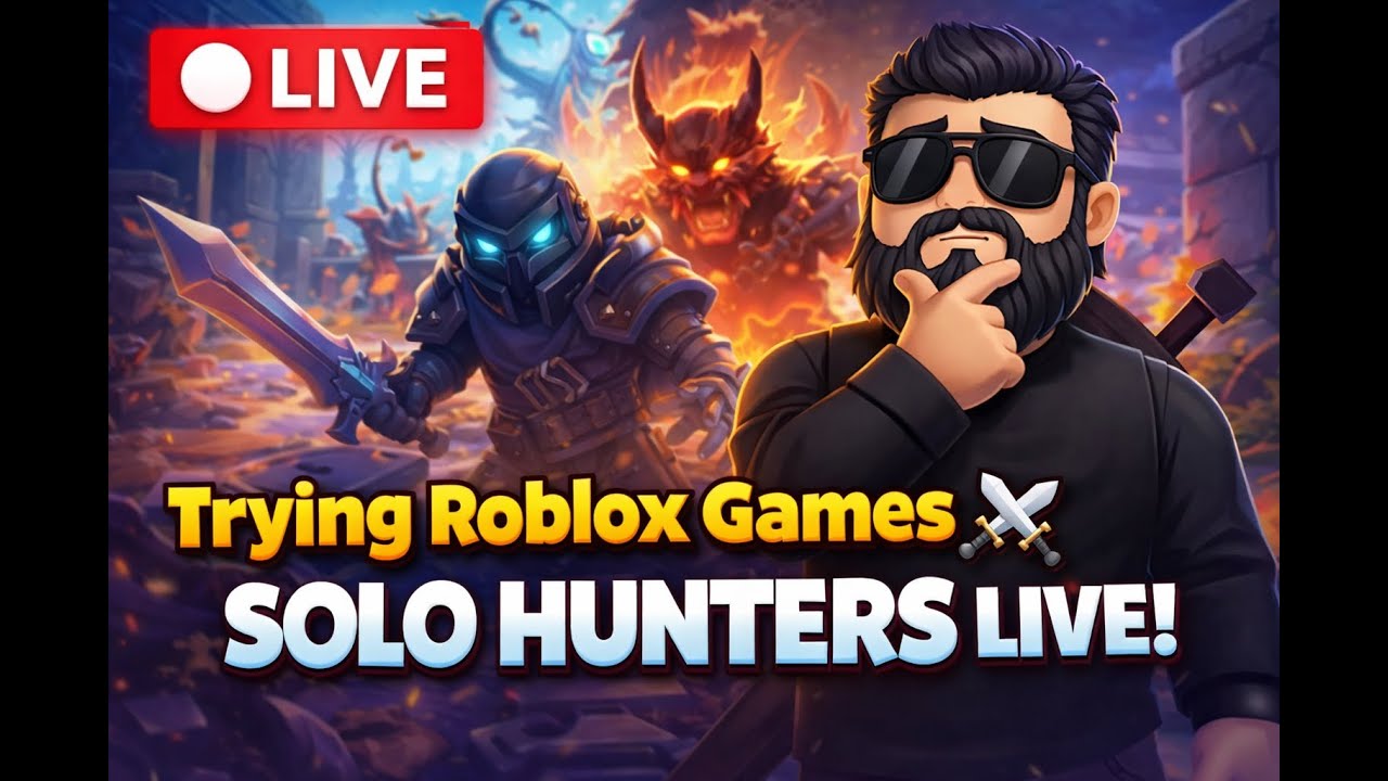 🔴 LIVE |Trying Roblox Games ⚔️ | Solo Hunters LIVE!)