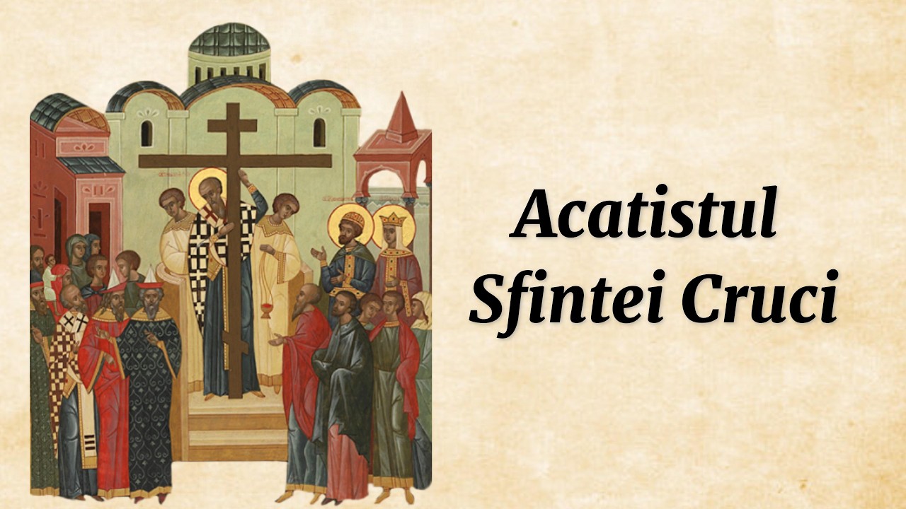 Acatistul Sfintei Cruci (citit)