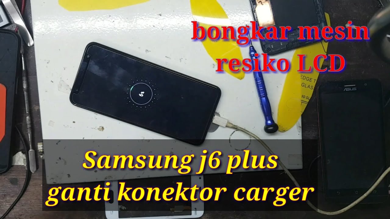 cara bongkar samsung j6 plus ganti konektor_hati2 resiko lcd