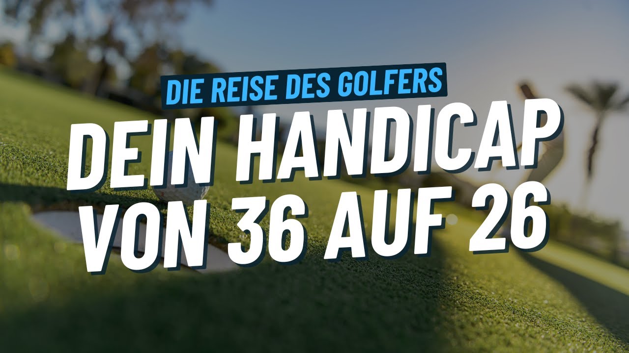 Von Handicap 36 auf 26  - So knackst du die 30