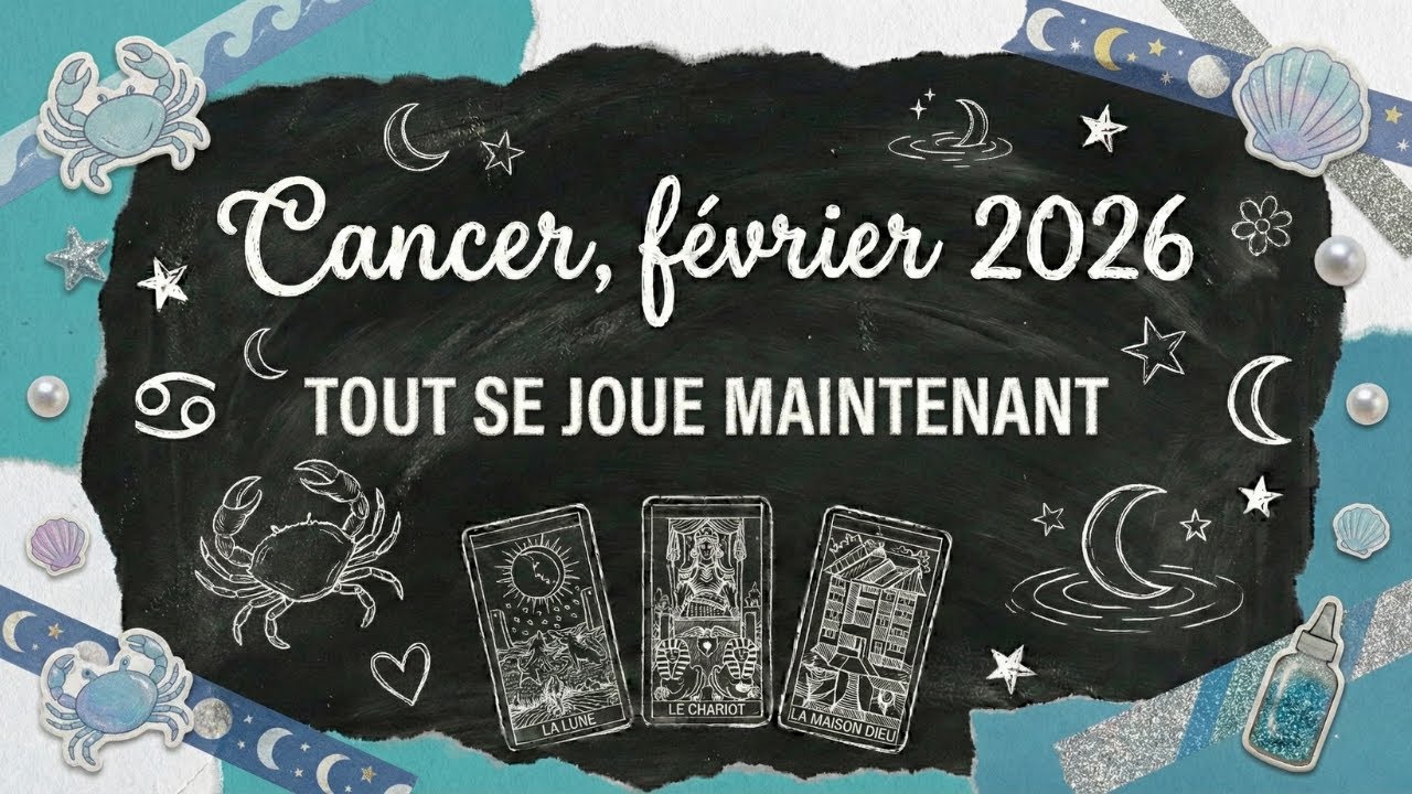 Cancer ♋️ F&eacute;vrier 2026 : un mois d&eacute;terminant pour le printemps 2026