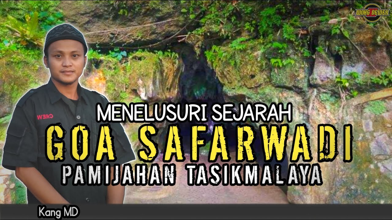 MENELUSURI SEJARAH GOA SAFARWADI PAMIJAHAN || TASIKMALAYA