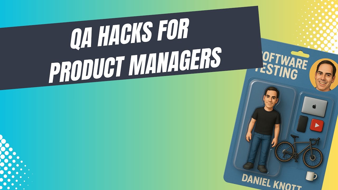 Software Testing Hacks for Product Managers