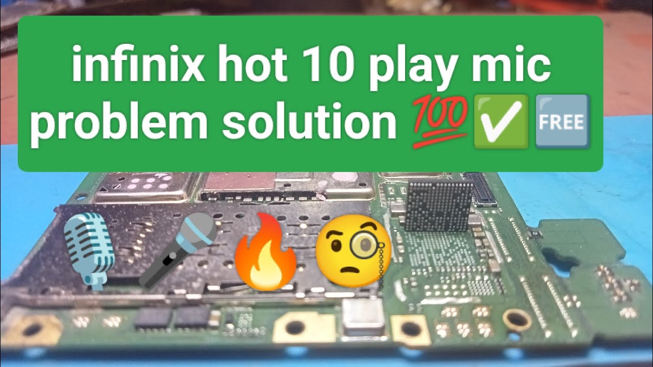 infinix hot 10 play🎤 mic full solution//infinix hot 10 play mic not working//X688B mic solution💯