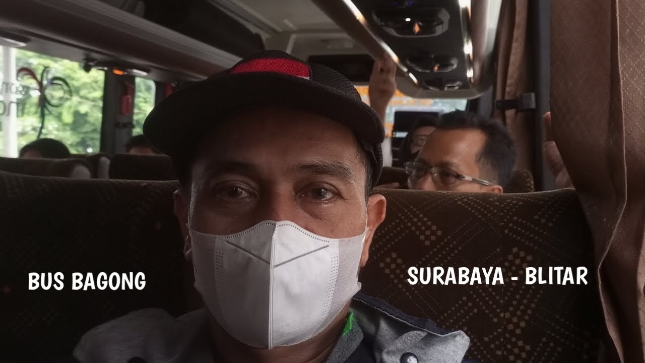 TRIP DENGAN BUS BAGONG, SURABAYA - BLITAR, #trip , #busbagong
