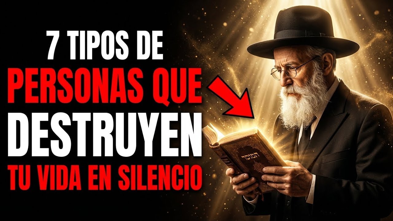 7 TIPOS De Personas Que NO Debes Dejar CERCA — DESTRUYEN Tu Vida En Silencio | Sabiduría Judía