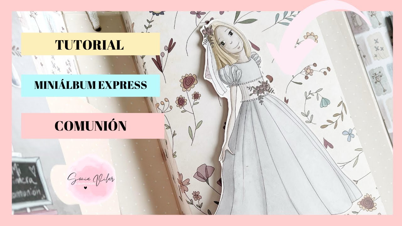 ✂️TUTORIAL SCRAPBOOKING: MINIÁLBUM COMUNIÓN EXRESS