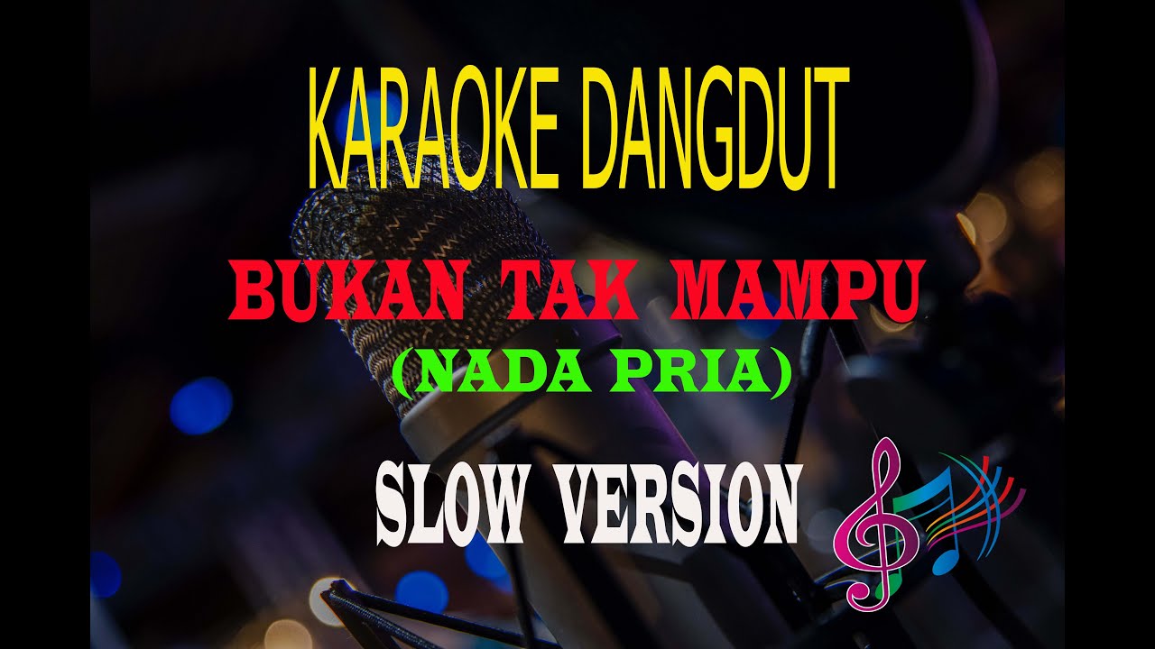 Karaoke Bukan Tak Mampu Slow Version Nada Pria - Mirnawati (Karaoke Dangdut Tanpa Vocal)