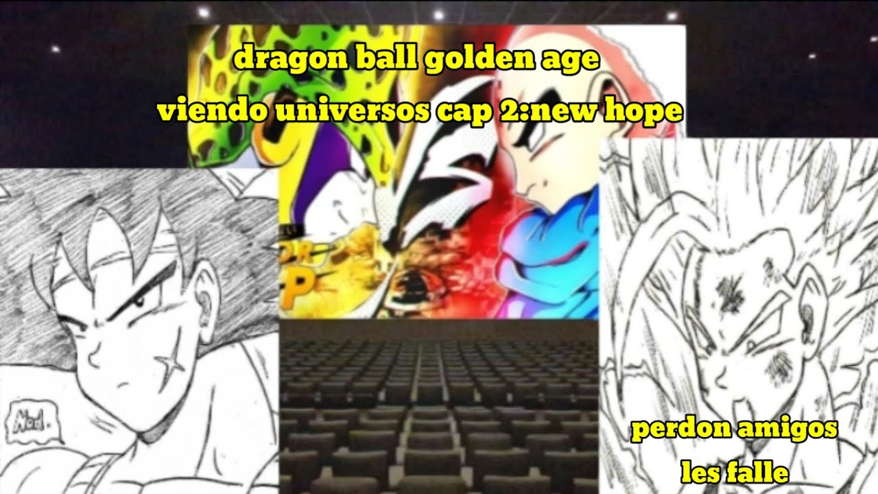 Dragon ball z golden age viendo universos cap 2:db New hope