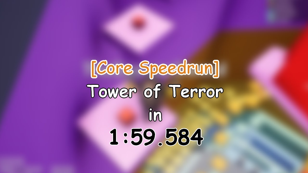 [Core Speedrun] Tower of Terror in 1:59.584
