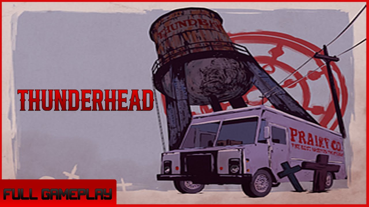 Thunderhead Gameplay(no commentary)