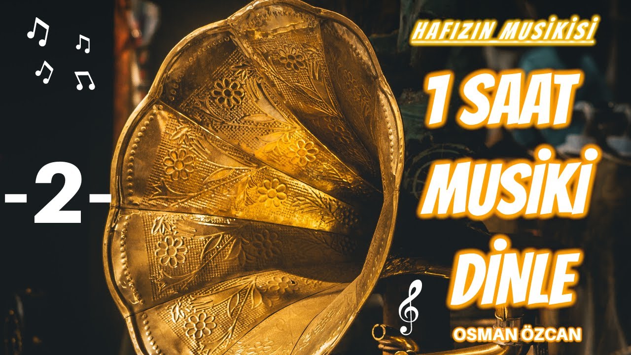 1 SAAT MUSİKİ DİNLE  (ŞARKILAR,İLAHİLER ,GAZELLER,KASİDELER)