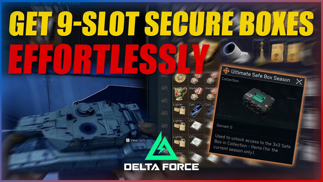 How to Quickly Get 9-Slot Secure Boxes In Delta Force Game&mdash;No more losing loot! 🔑🔥