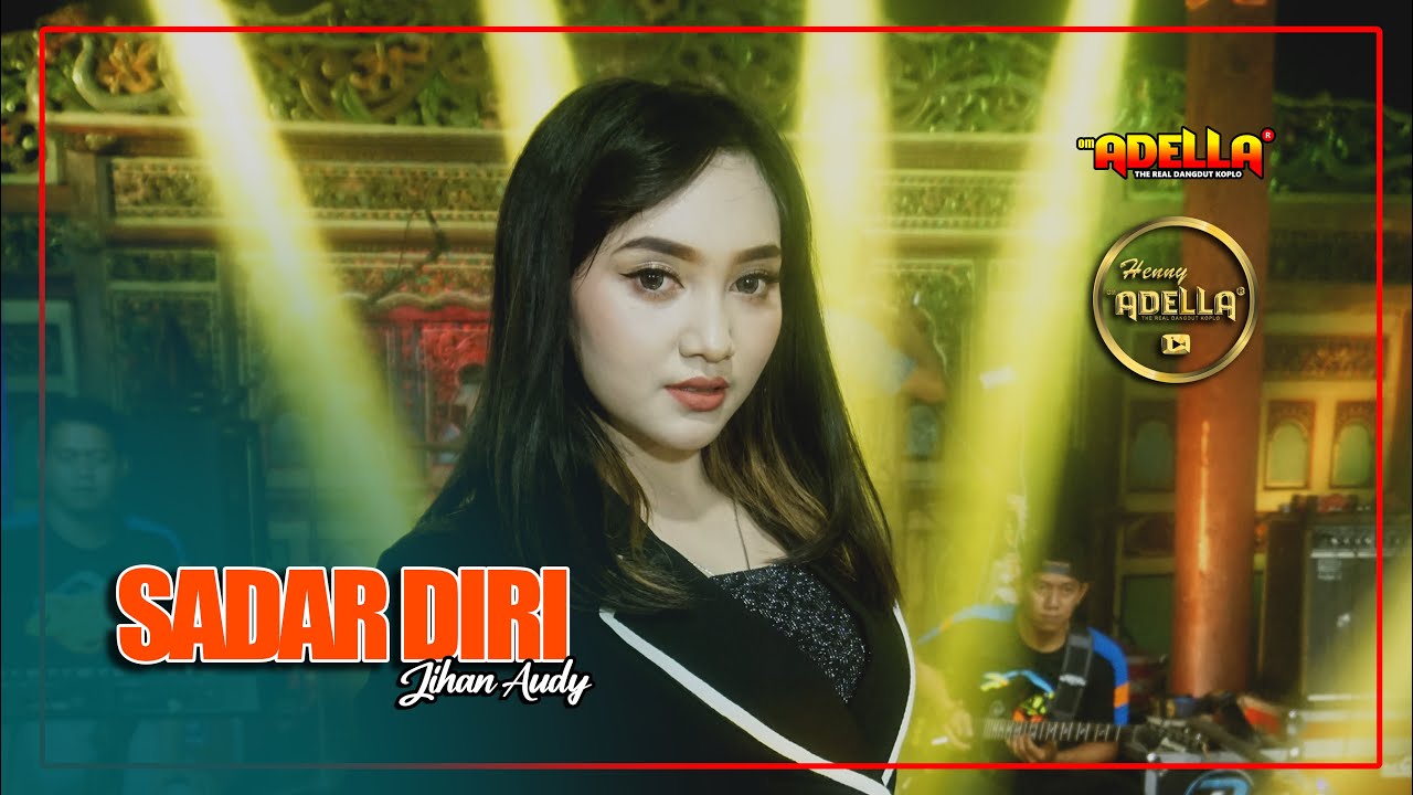 SADAR DIRI - Jihan Audy  - OM ADELLA