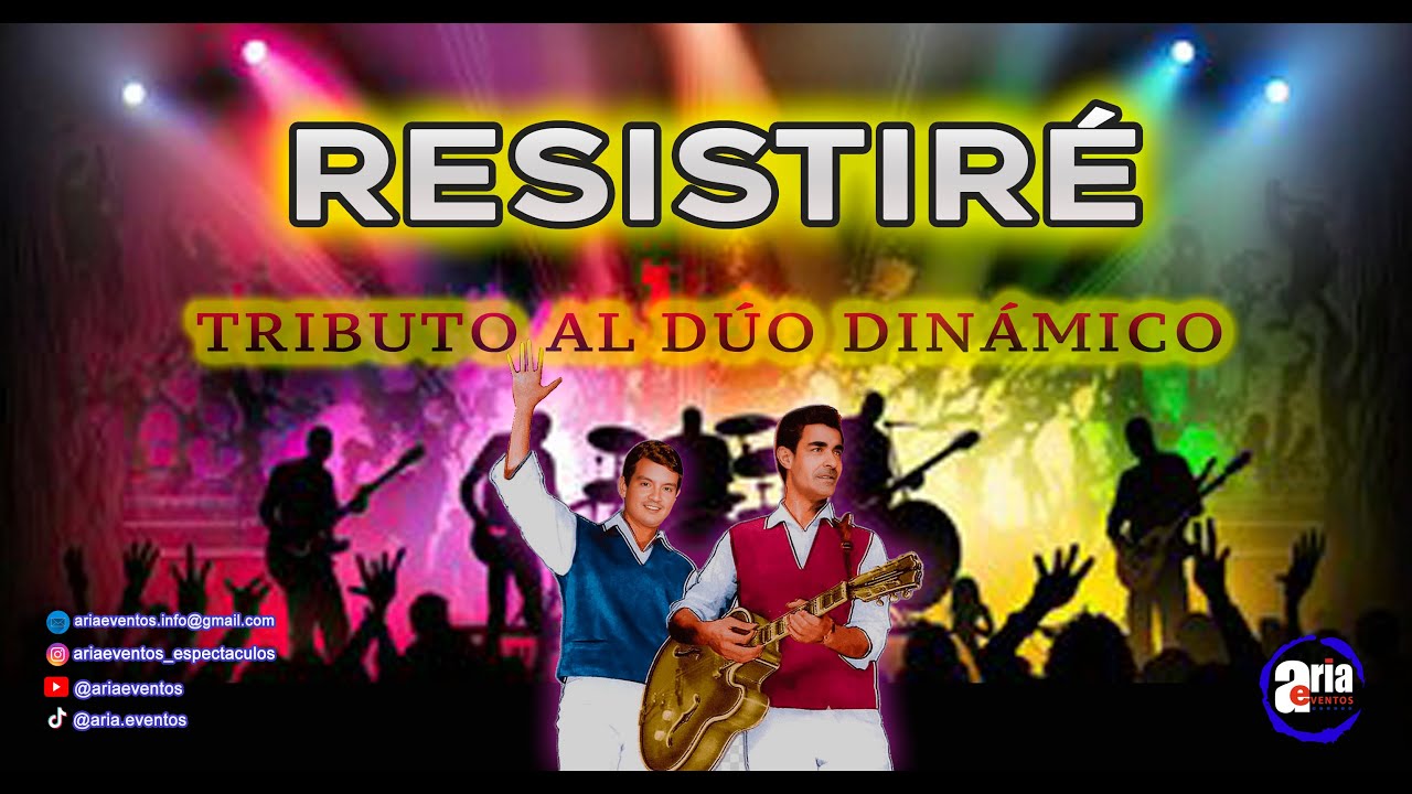 RESISTIRÉ  -  TRIBUTO AL DÚO DINÁMICO