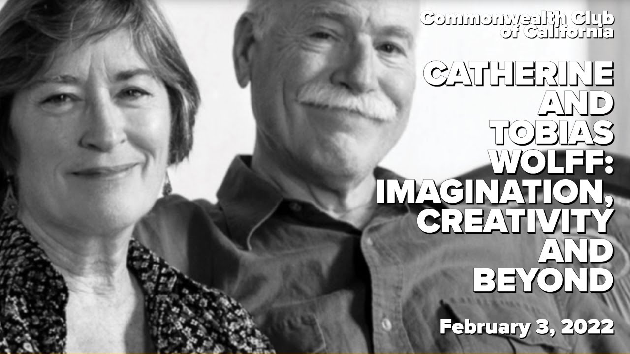 Catherine and Tobias Wolff: Imagination, Creativity & Beyond