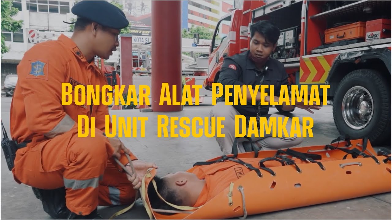 BONGKAR PERALATAN UNIT RESCUE DAMKAR | 112 Surabaya