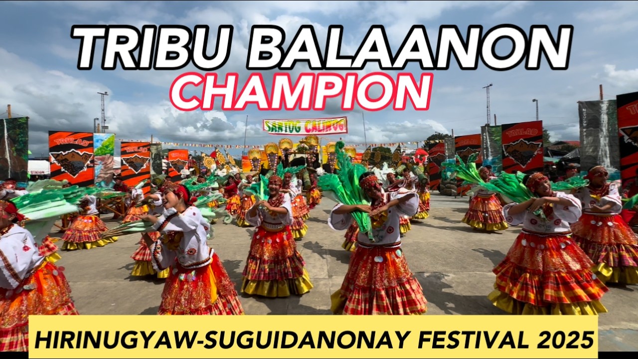 CHAMPION ‼️TRIBU BALAANON HIRINUGYAW-SUGUIDANONAY FESTIVAL 2025 #calinog