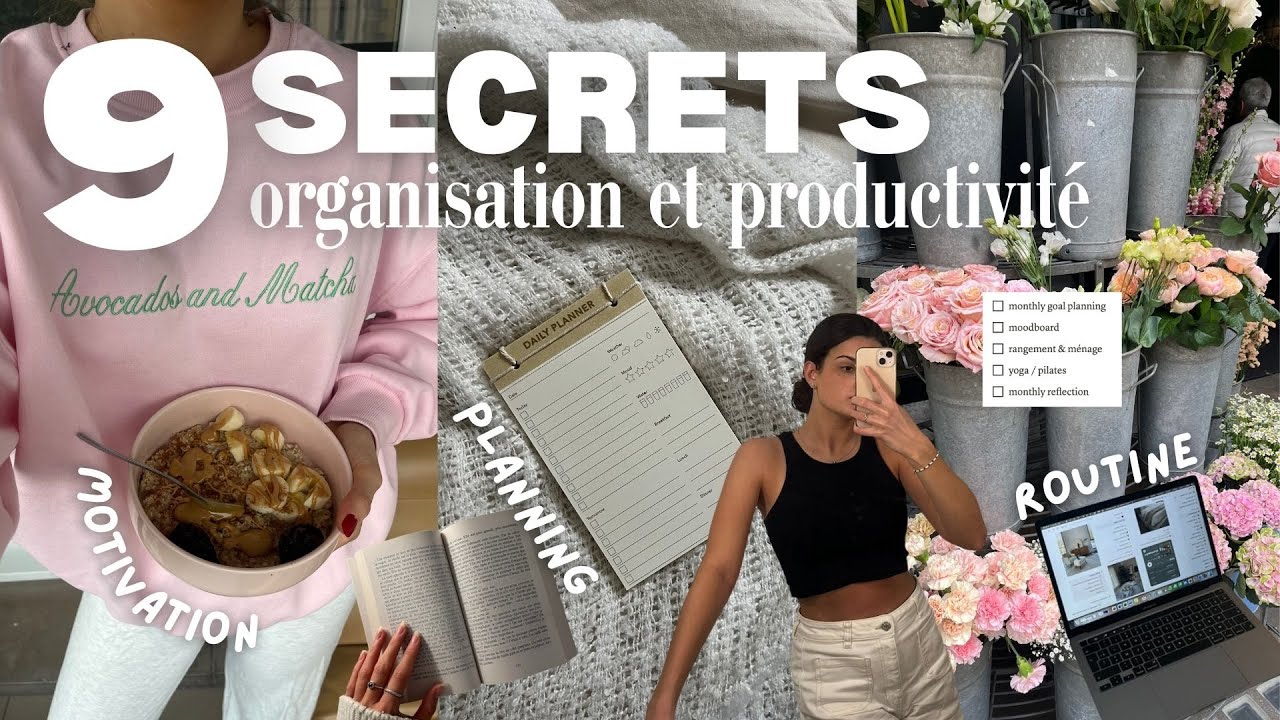 9 ASTUCES D'ORGANISATION QUI ONT TRANSFORM&Eacute; MA PRODUCTIVIT&Eacute; ✨ | habitudes, routines & motivation 💻