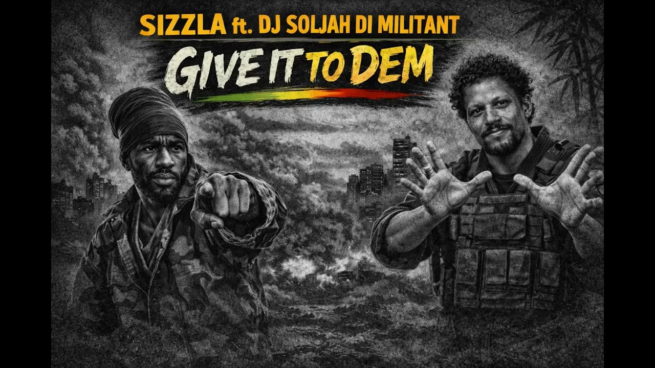 Give it To Dem - Sizzla Kalonji ft. Dj Soljah Di Militant 