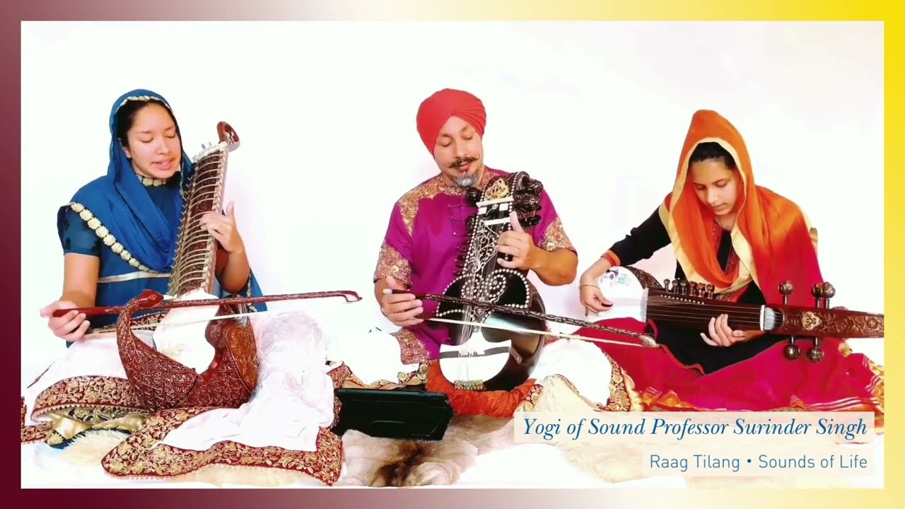Raag Tilang ⦁ Sounds of Life ⦁ Yogi of Sound Professor Surinder Singh