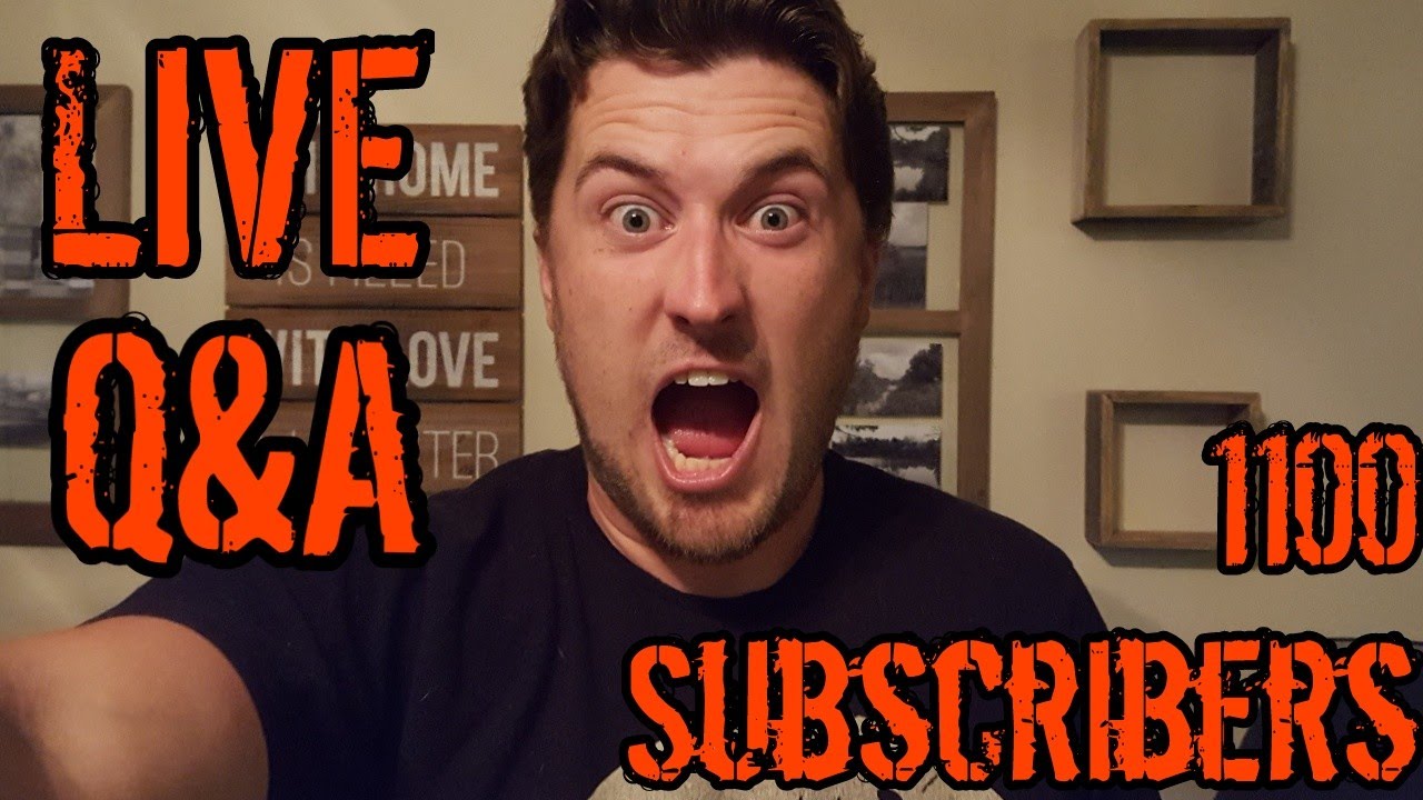 LIVE Q&A - 1100 Subscribers