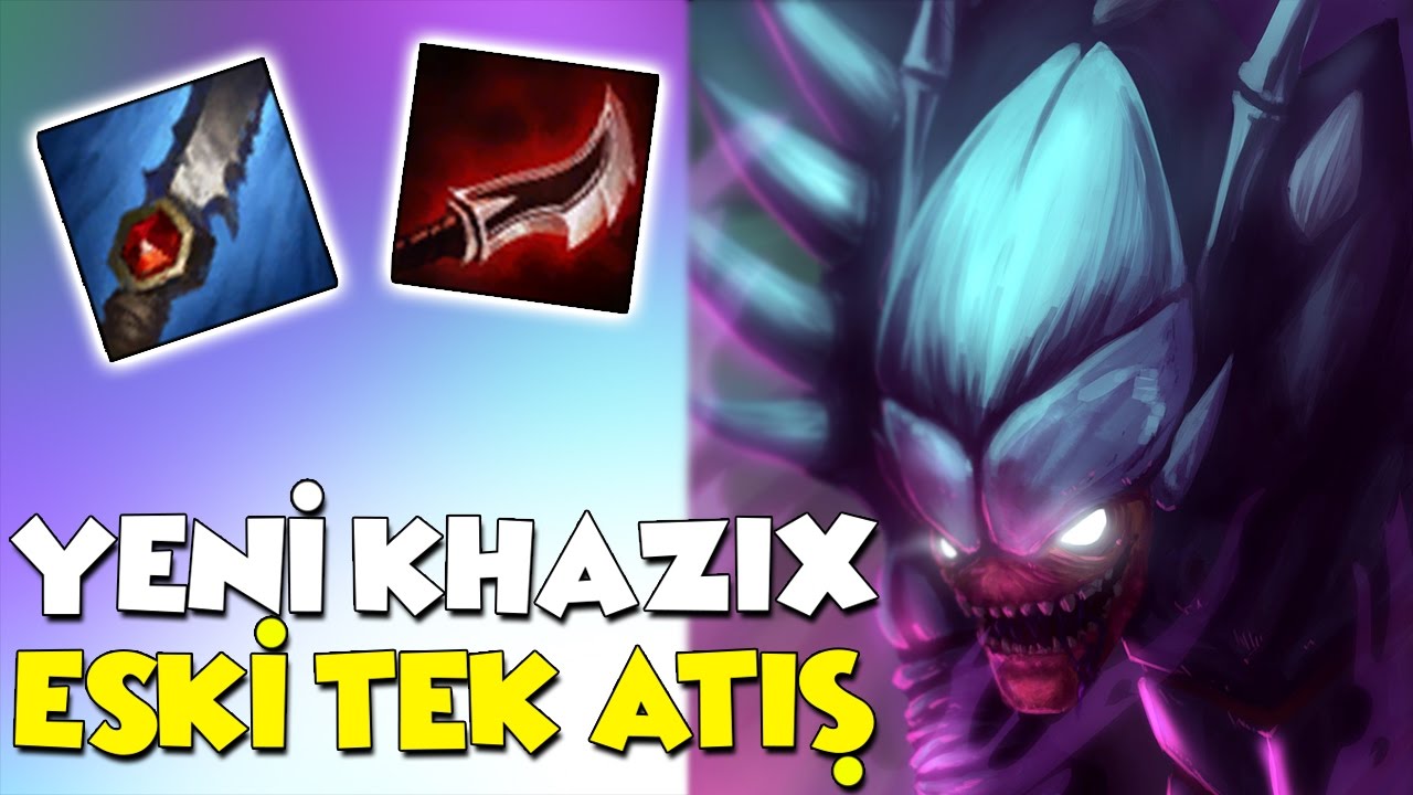 YENİ KHA'ZIX. ESKİ TEK ATIŞ.