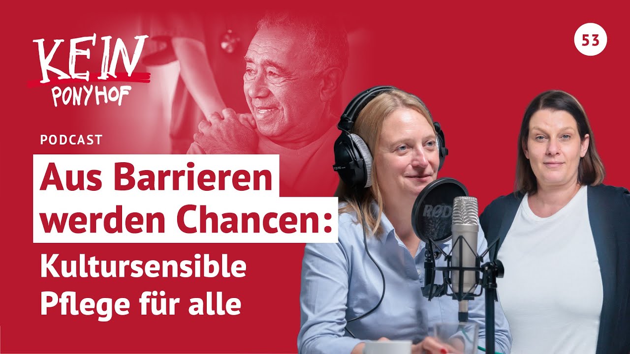 #53 Aus Barrieren werden Chancen: Kultursensible Pflege für alle