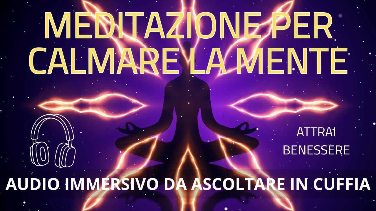 Meditazione per la calma mentale e benessere in generale - audio immersivo