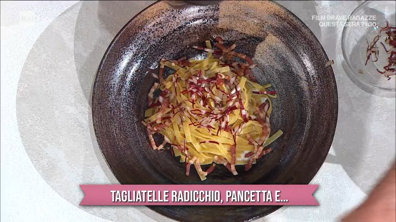 Tagliatelle radicchio, pancetta e... - 22/03/2023