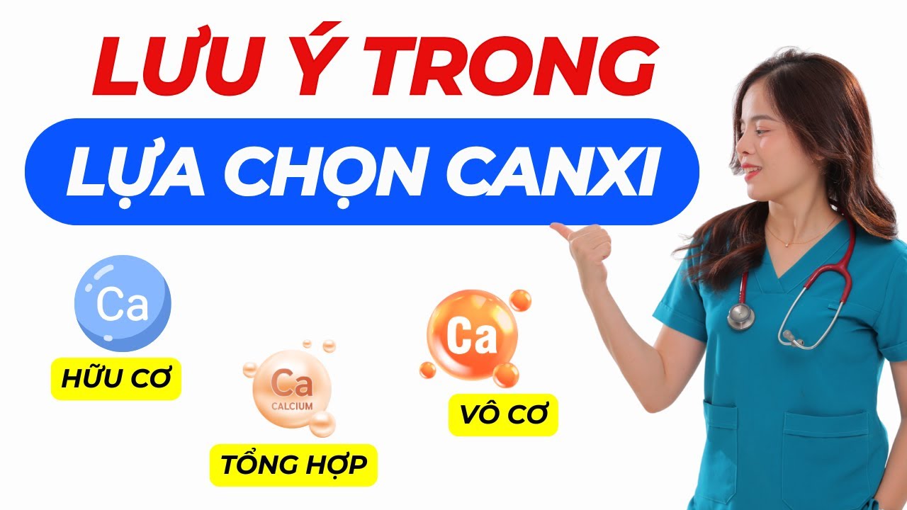 Canxi HỮU CƠ và canxi VÔ CƠ khác nhau như thế nào? | Dr Thùy Dung
