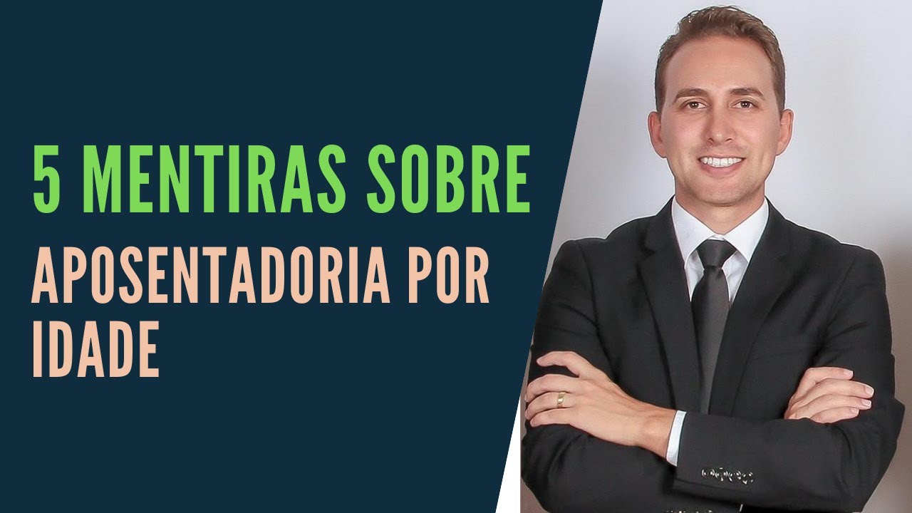 Aposentadoria por Idade e as 5 mentiras mais faladas, até mesmo após a reforma previdenciária.