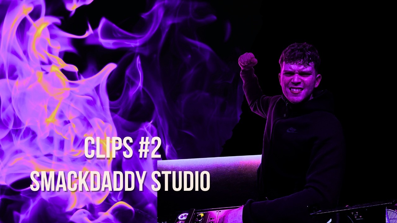 Smackdaddy Studio CLIPS #2  [D|JOED]