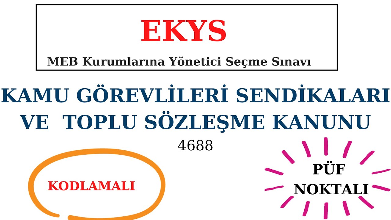 EKYS - Kamu Görevlileri Sendikaları ve Toplu Sözleşme Kanunu - Kodlamalı Konu Anlatımı (Kısım1)