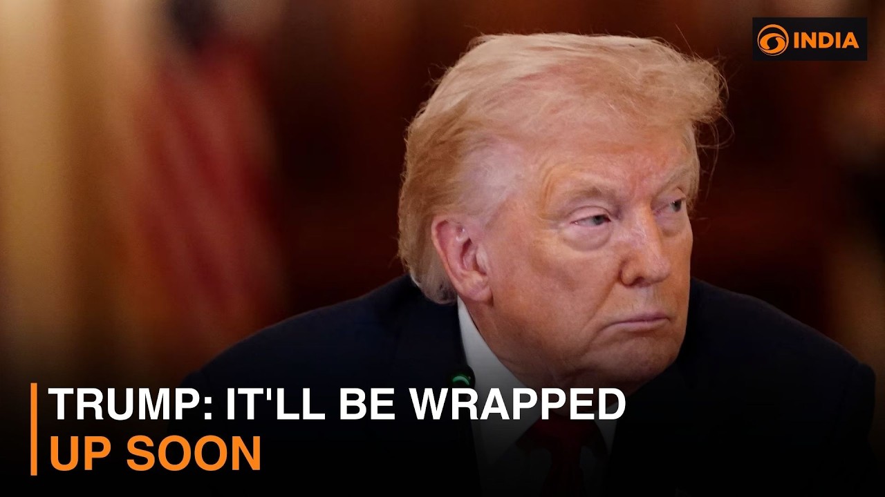 Trump: It'll be wrapped up soon and more news | DD India Live