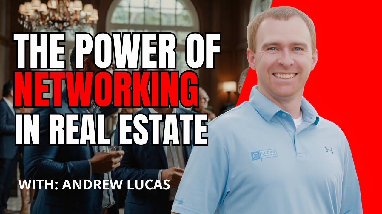 The Power of Networking in Real Estate w/ Andrew Lucas
