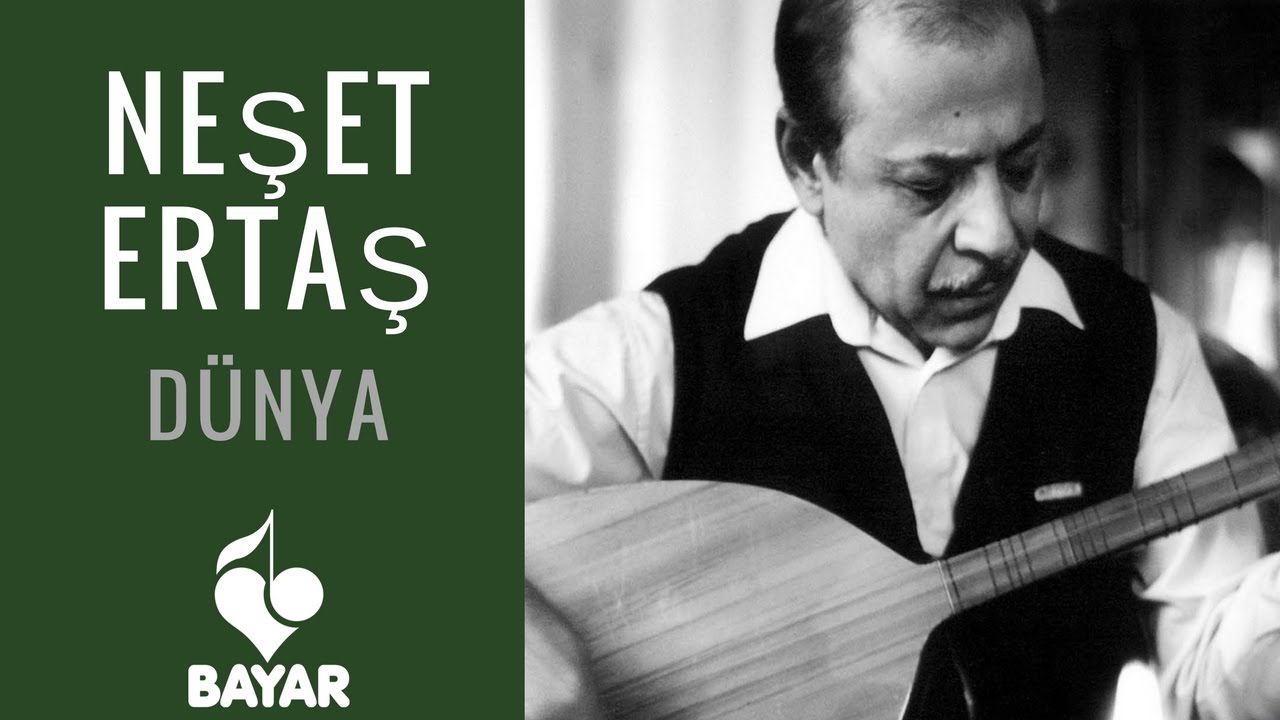 Neşet Ertaş - Dünya