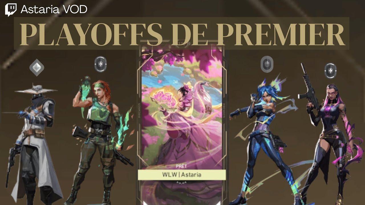 1ER ET DERNIER MATCH DES PLAYOFFS DE PREMIER POUR LES WLW - Valorant (VOD)
