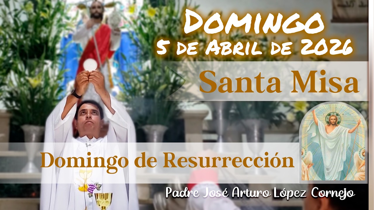 ✅ MISA DE HOY domingo 5 de Abril del 2026 - Padre Arturo Cornejo