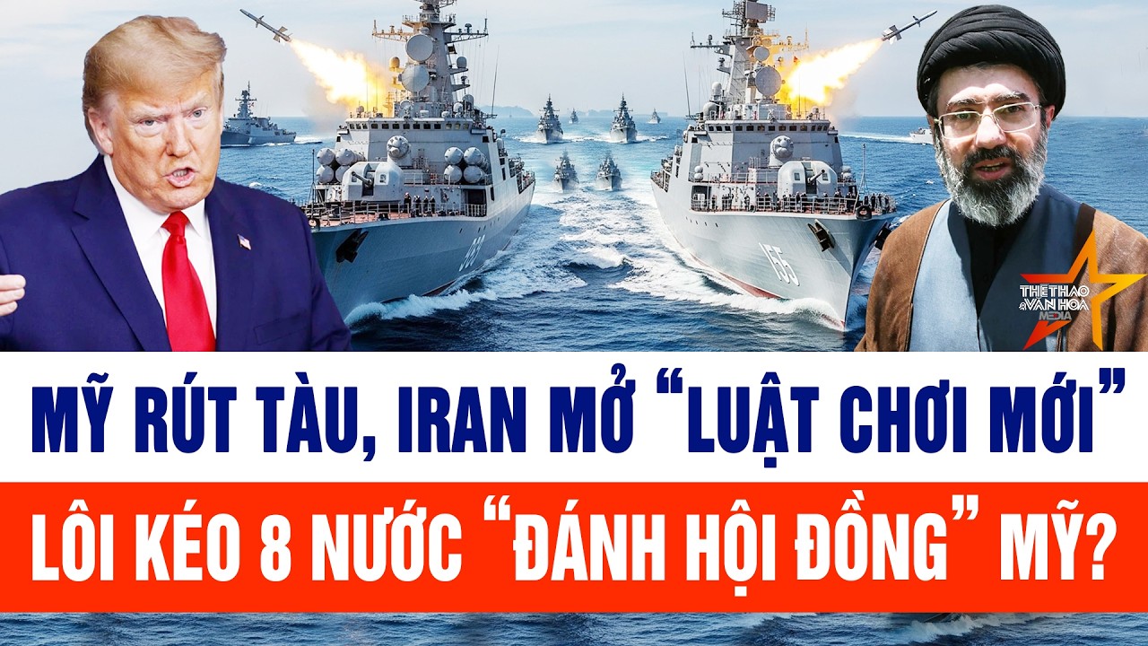 Mỹ rút tàu, Iran mở “luật chơi mới” lôi kéo 8 nước “đánh hội đồng” Mỹ?
