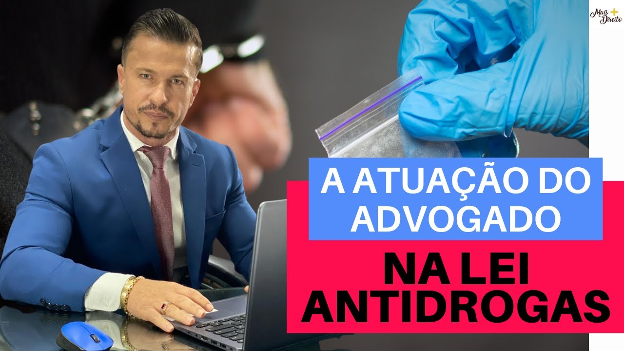 Atua&ccedil;&atilde;o do advogado criminalista na Lei Antidrogas!